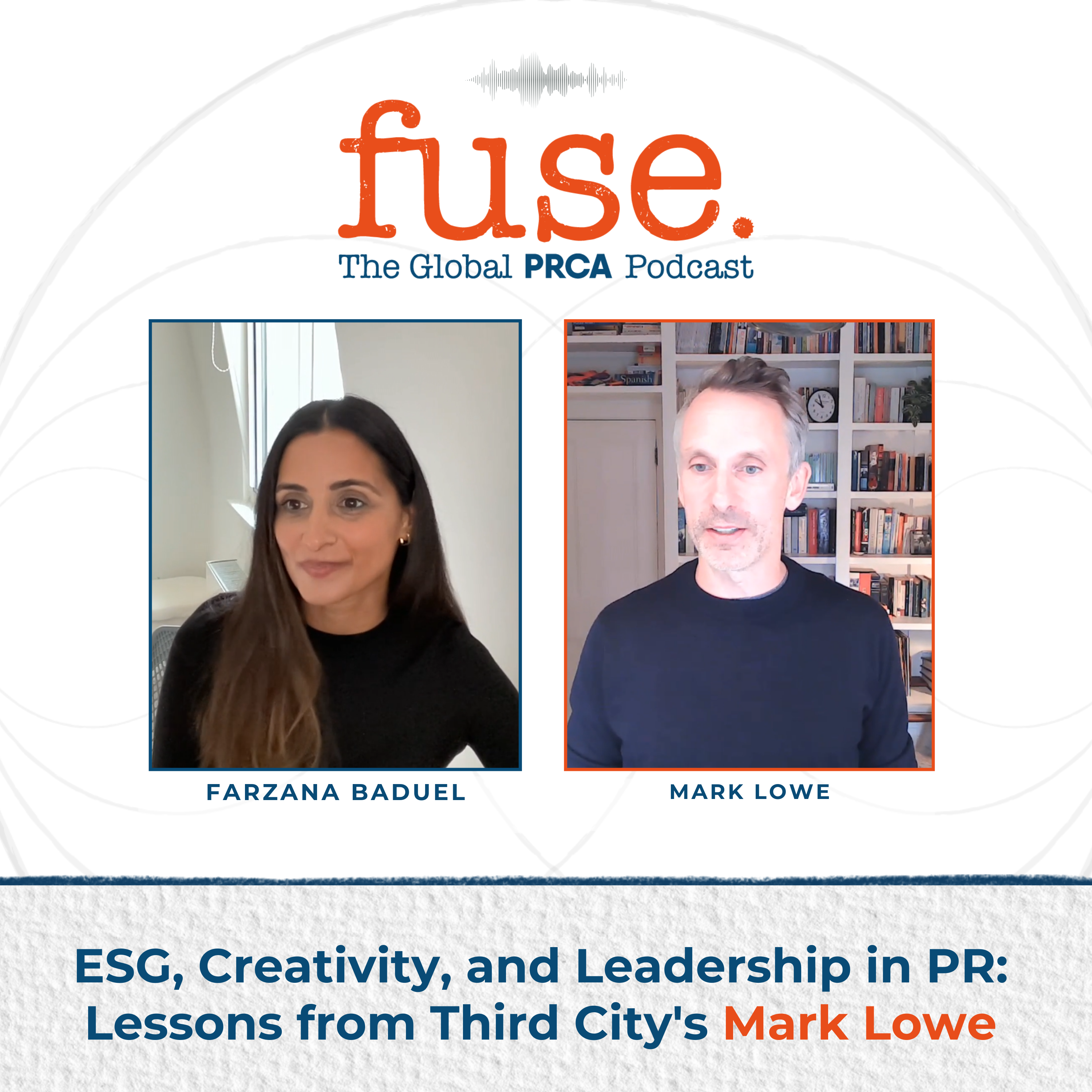 PRCA Fuse ESG, Creativity, and Leadership in PR: Lessons from Third City's Mark Lowe