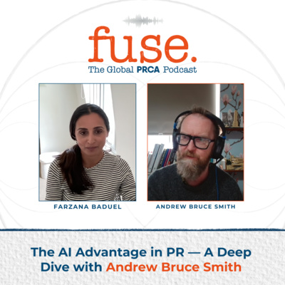 PRCA Fuse The AI Advantage in PR, A Deep Dive with Andrew Bruce Smith